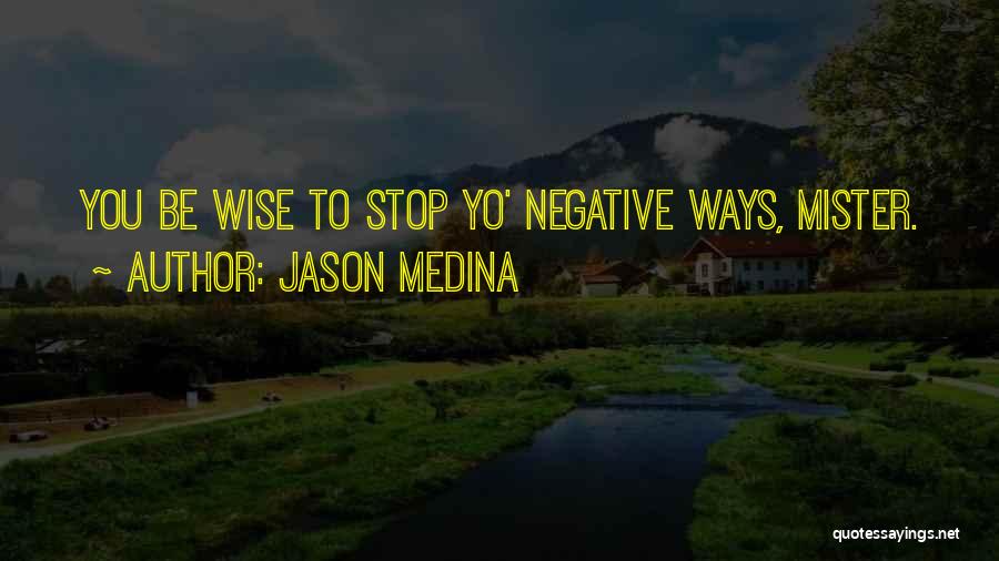 Jason Medina Quotes 1594324