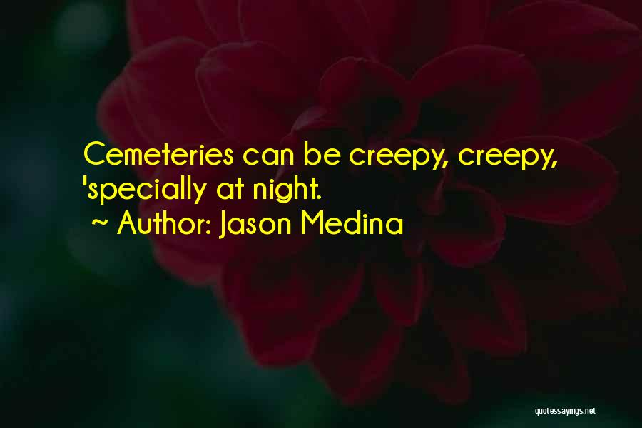 Jason Medina Quotes 1871026