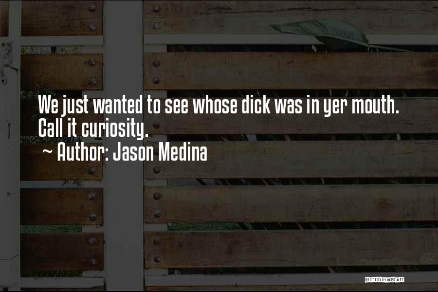 Jason Medina Quotes 1904089