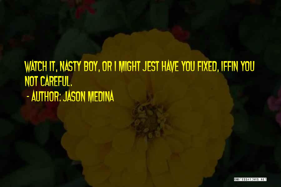 Jason Medina Quotes 1973992