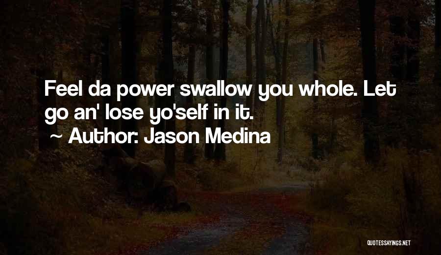 Jason Medina Quotes 959895