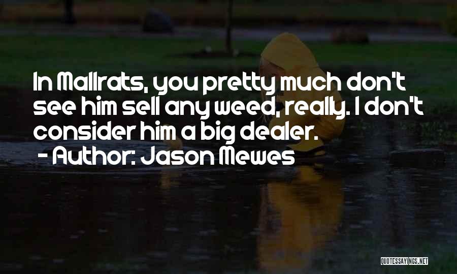 Jason Mewes Quotes 1150397