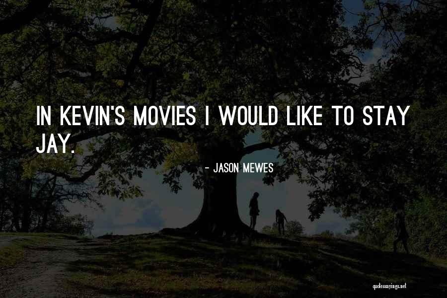 Jason Mewes Quotes 145109