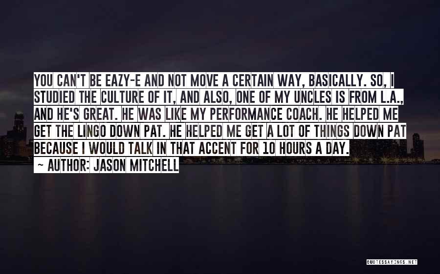 Jason Mitchell Quotes 1523875