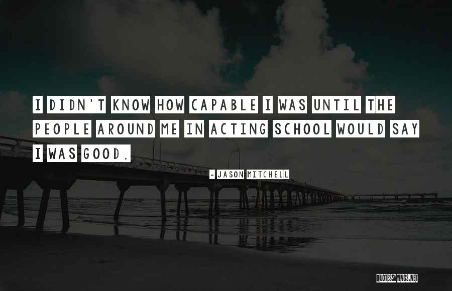 Jason Mitchell Quotes 196363 Jason Mitchell Quotes 196363