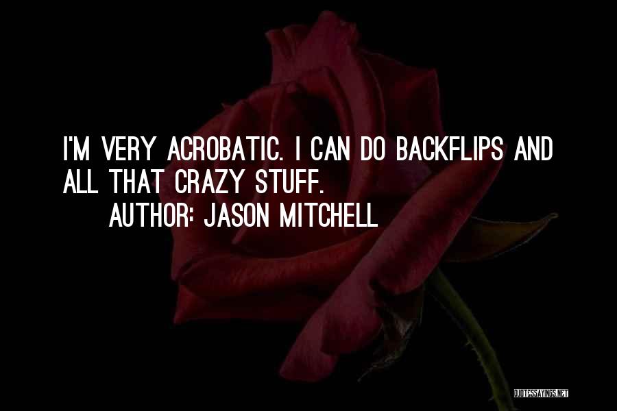Jason Mitchell Quotes 800513