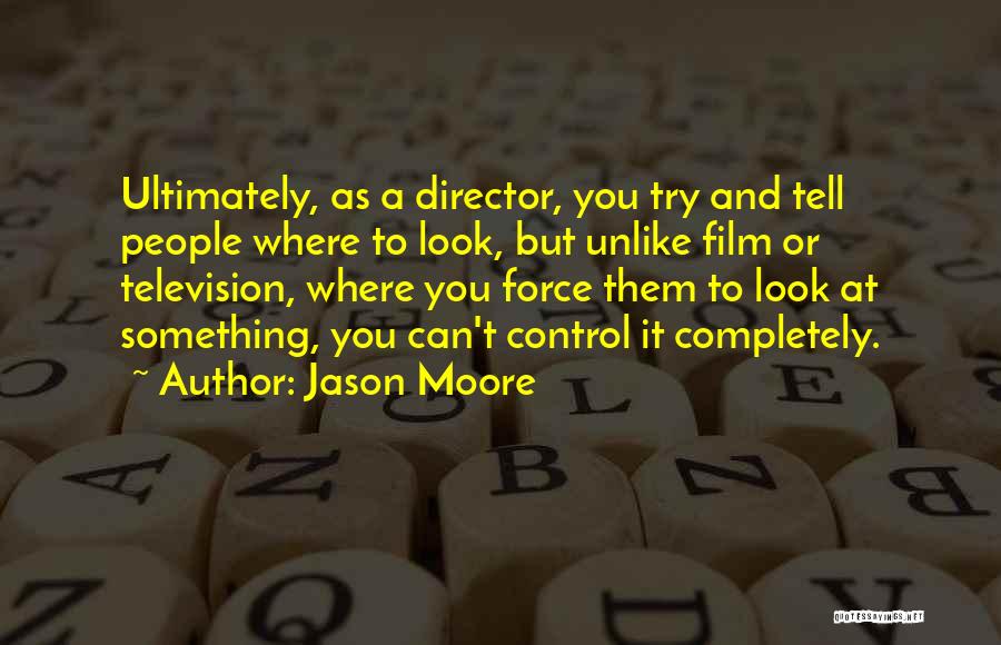 Jason Moore Quotes 490519