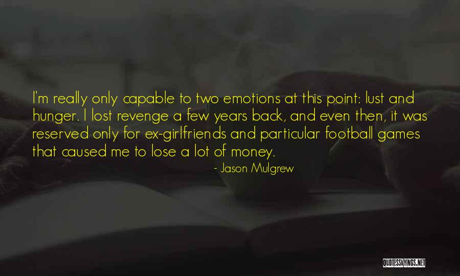 Jason Mulgrew Quotes 404056