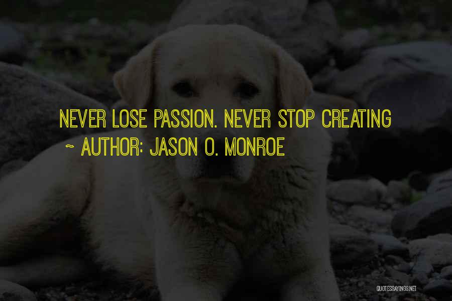 Jason O. Monroe Quotes 121156