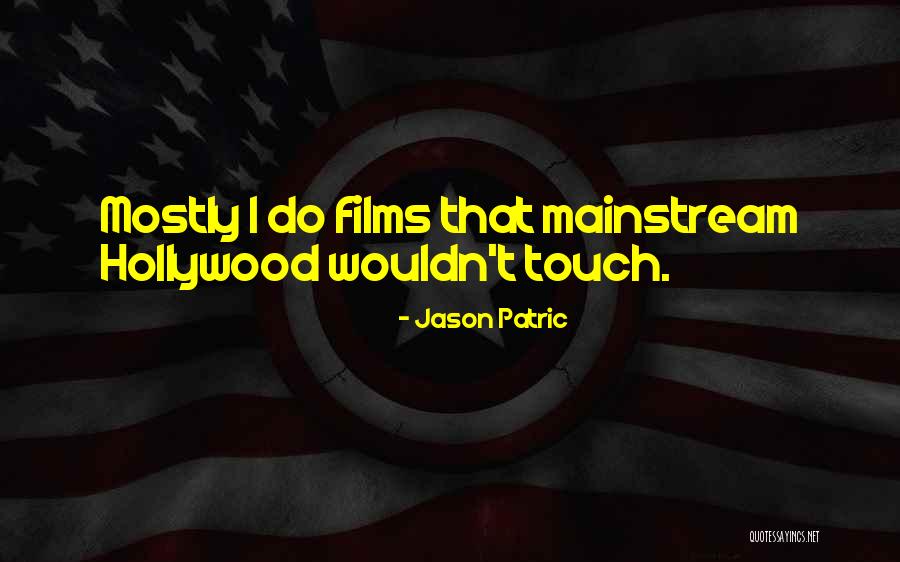 Jason Patric Quotes 145628