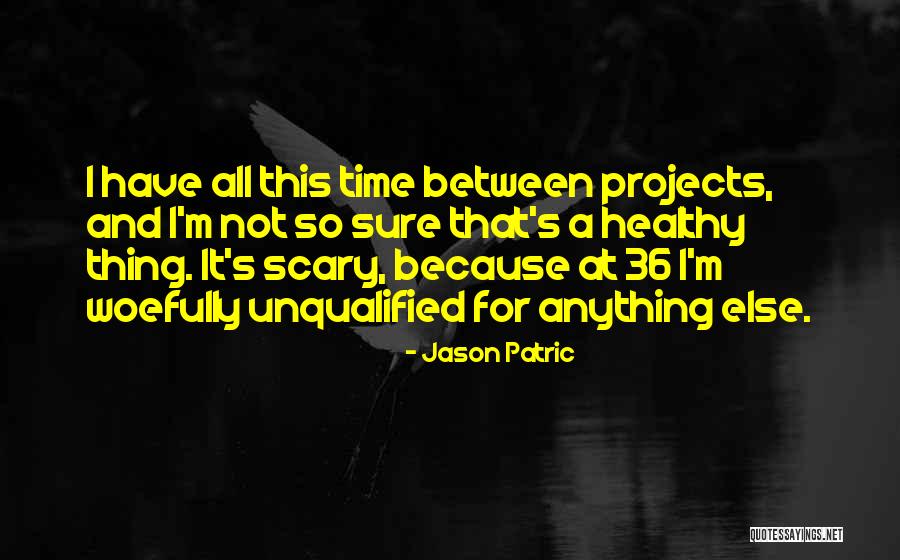 Jason Patric Quotes 1706230