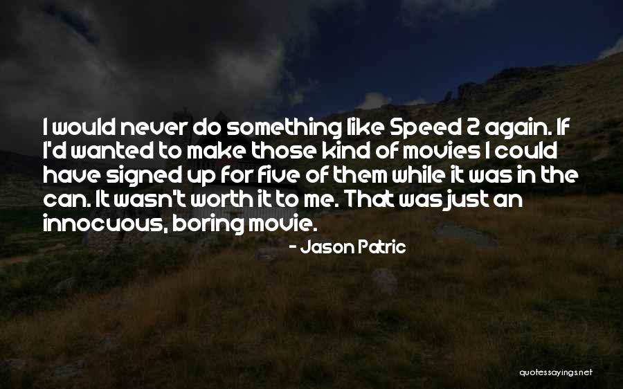 Jason Patric Quotes 2092267