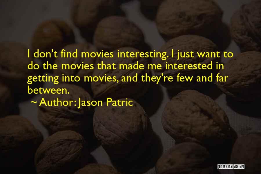 Jason Patric Quotes 779512