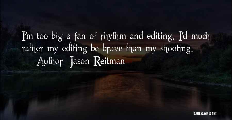 Jason Reitman Quotes 401760