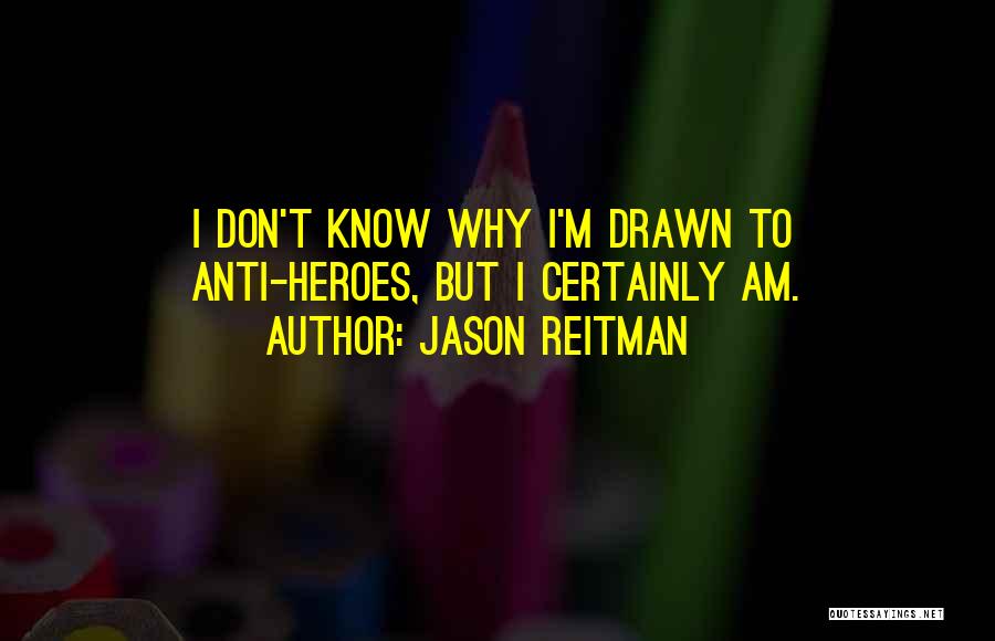 Jason Reitman Quotes 941727