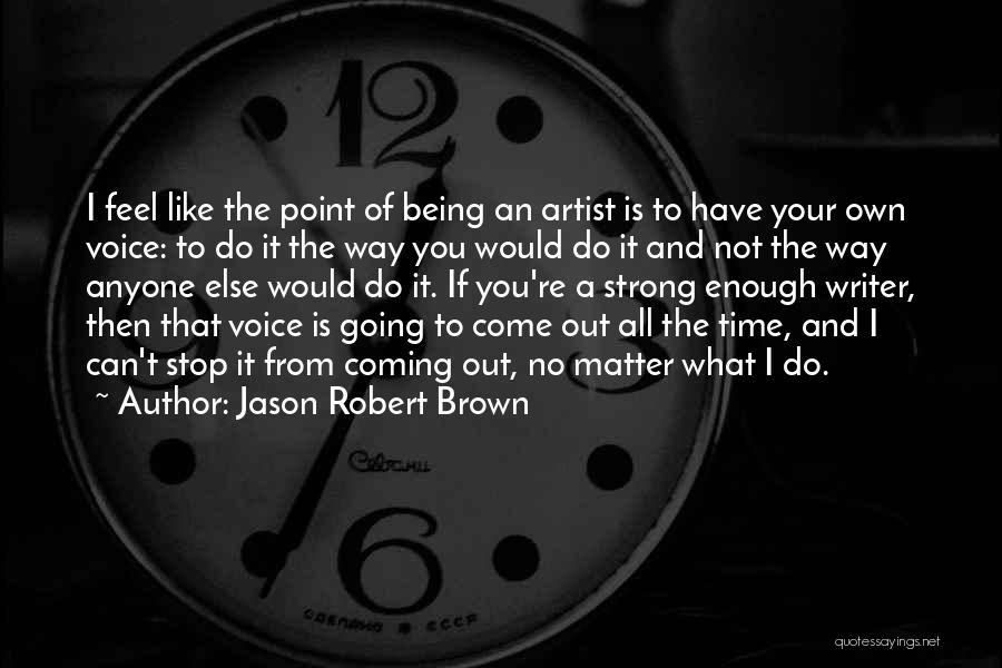 Jason Robert Brown Quotes 1064002