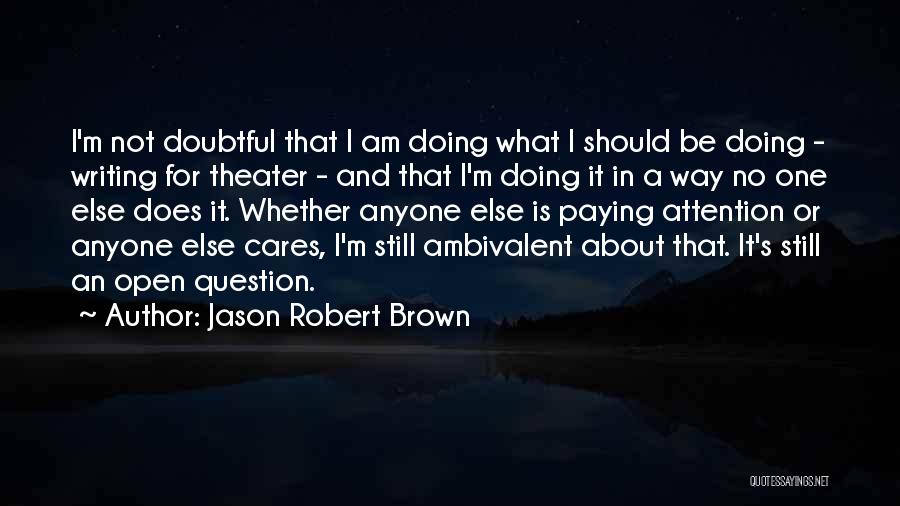 Jason Robert Brown Quotes 1722778