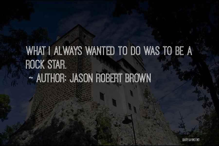 Jason Robert Brown Quotes 1972568