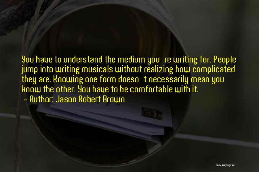 Jason Robert Brown Quotes 252889