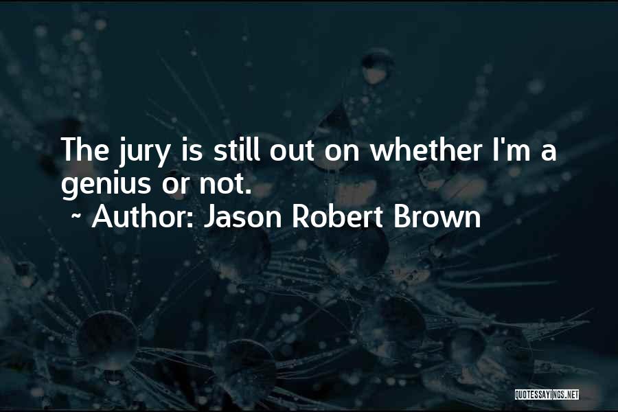 Jason Robert Brown Quotes 294024