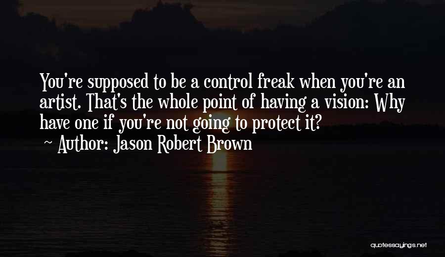 Jason Robert Brown Quotes 649884