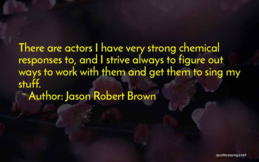 Jason Robert Brown Quotes 701391