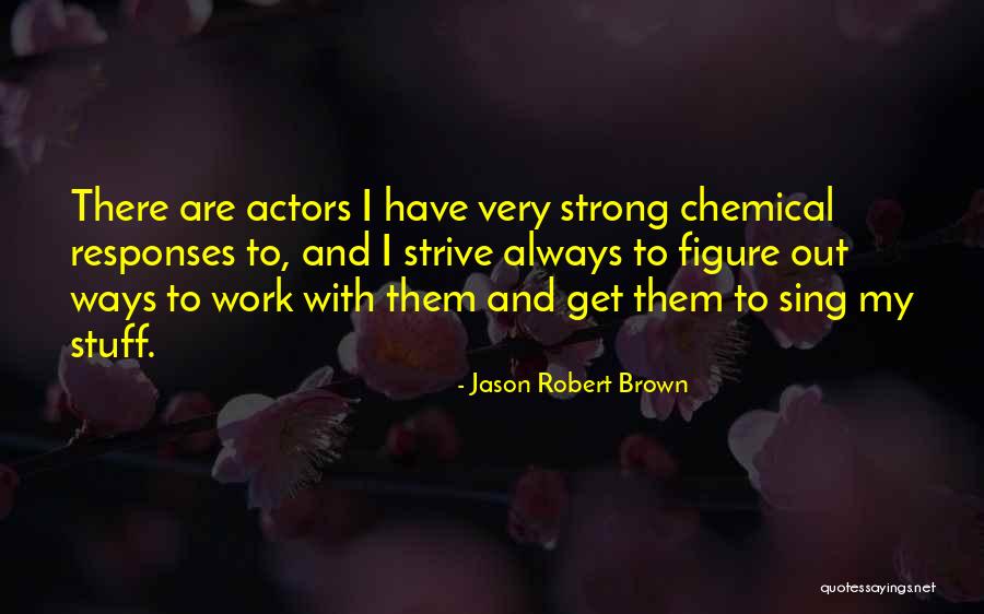 Jason Robert Brown Quotes 701391