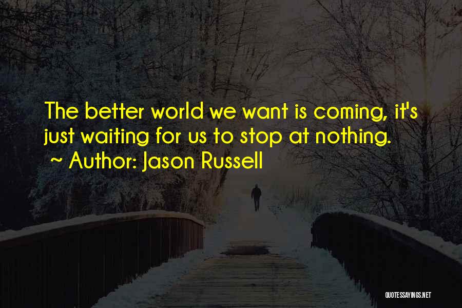 Jason Russell Quotes 434157