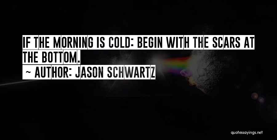 Jason Schwartz Quotes 1536297