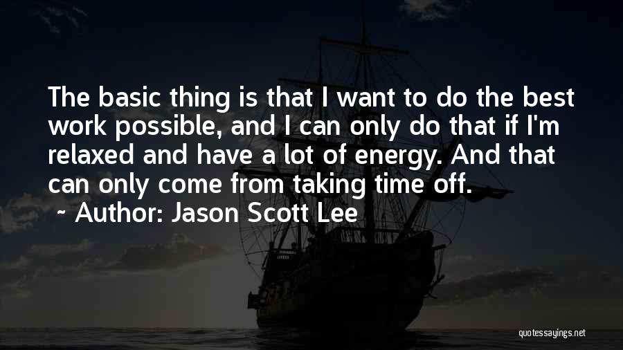 Jason Scott Lee Quotes 2219573