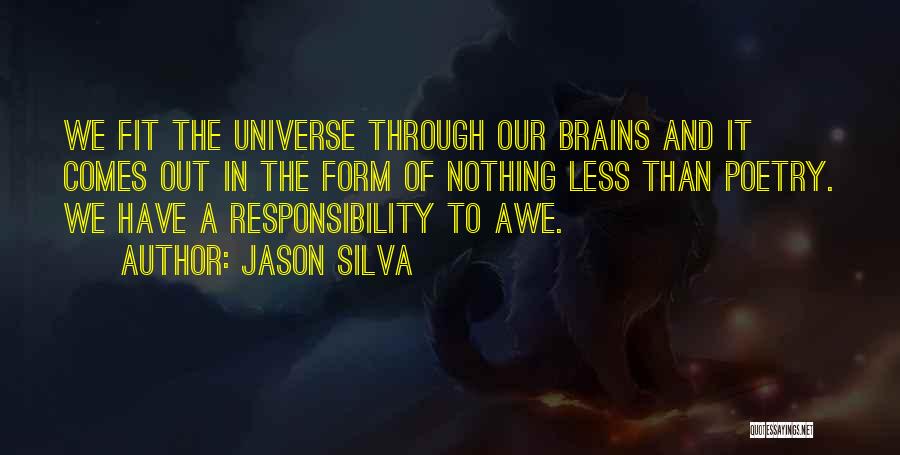 Jason Silva Awe Quotes By Jason Silva