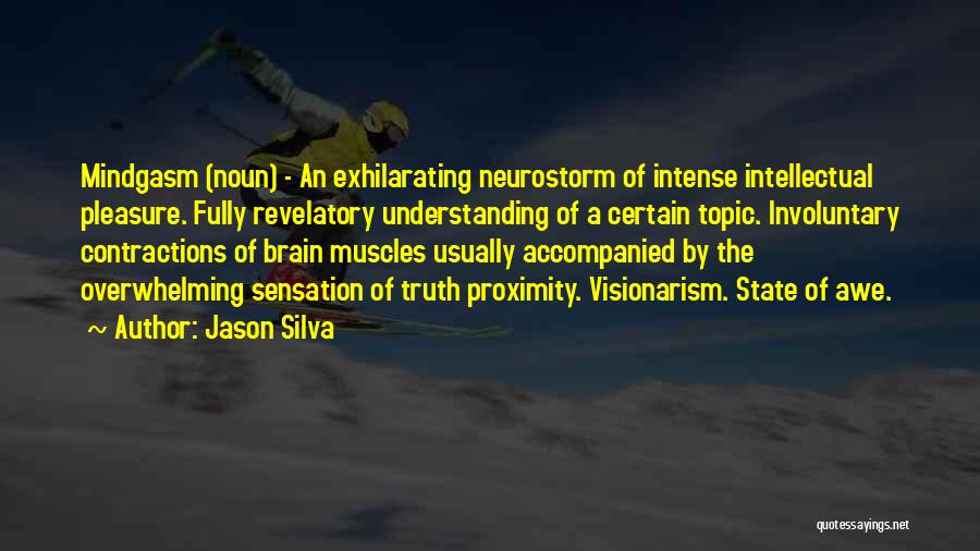 Jason Silva Awe Quotes By Jason Silva