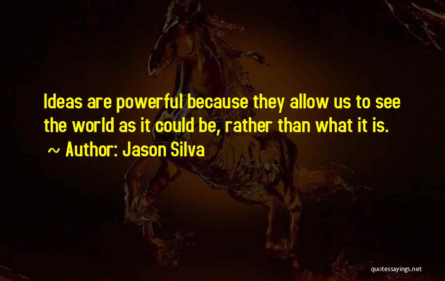 Jason Silva Quotes 1050590