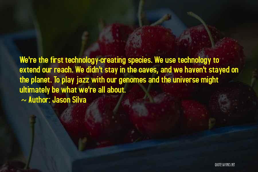 Jason Silva Quotes 1180486