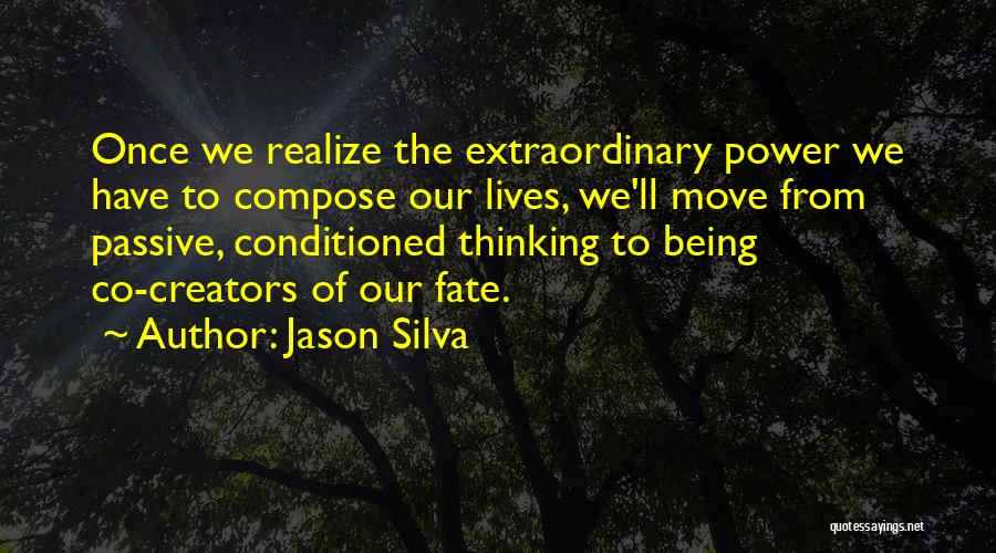 Jason Silva Quotes 1981000