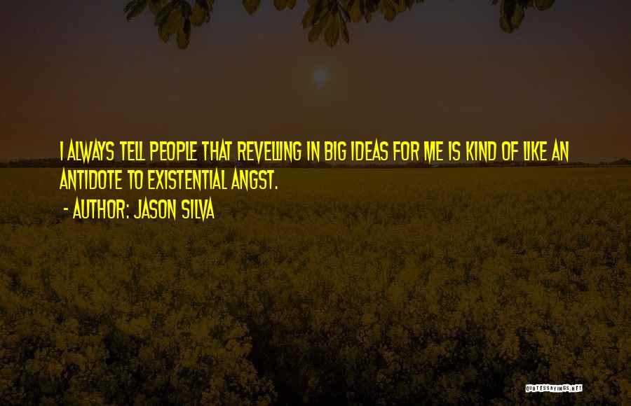 Jason Silva Quotes 2254984