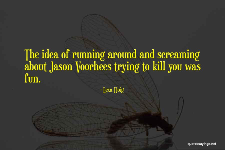 Jason Voorhees Quotes By Lexa Doig Jason Voorhees Quotes By Lexa Doig