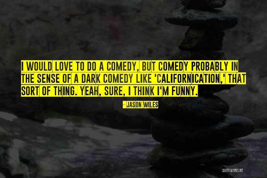 Jason Wiles Quotes 2006996 Jason Wiles Quotes 2006996