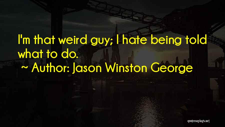 Jason Winston George Quotes 674727