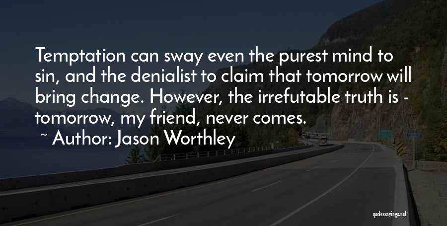 Jason Worthley Quotes 697902