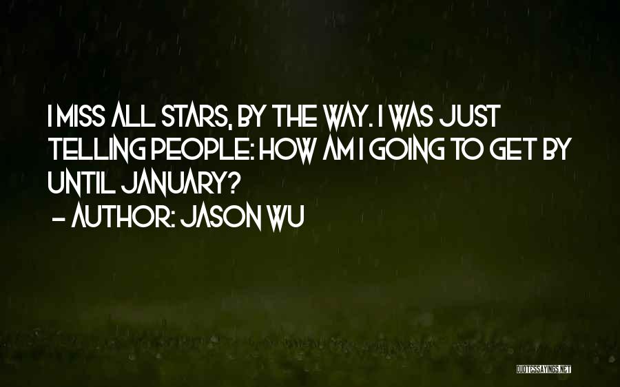 Jason Wu Quotes 480949