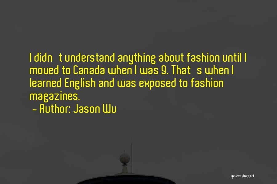 Jason Wu Quotes 676222
