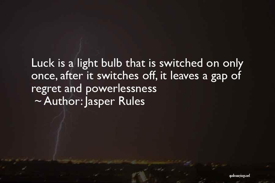 Jasper Rules Quotes 1757892