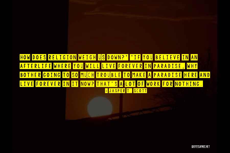 Jasper T. Scott Quotes 489678 Jasper T. Scott Quotes 489678
