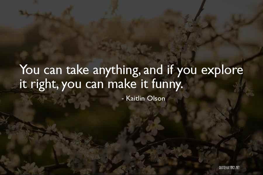 Jaswinder Daghamia Quotes By Kaitlin Olson Jaswinder Daghamia Quotes By Kaitlin Olson