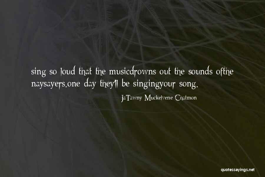 JaTawny Muckelvene Chatmon Quotes 1826472 JaTawny Muckelvene Chatmon Quotes 1826472