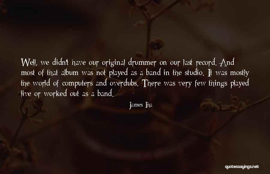 Jatele Quotes By James Iha Jatele Quotes By James Iha