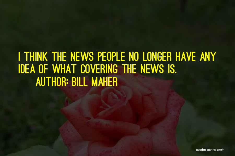 Jatkuva Ysk Quotes By Bill Maher