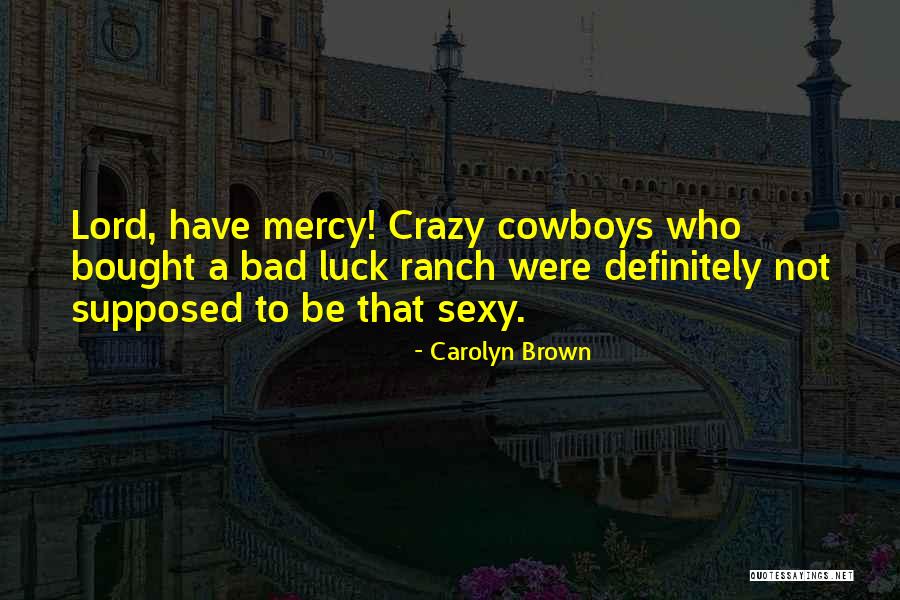 Jattx Quotes By Carolyn Brown Jattx Quotes By Carolyn Brown