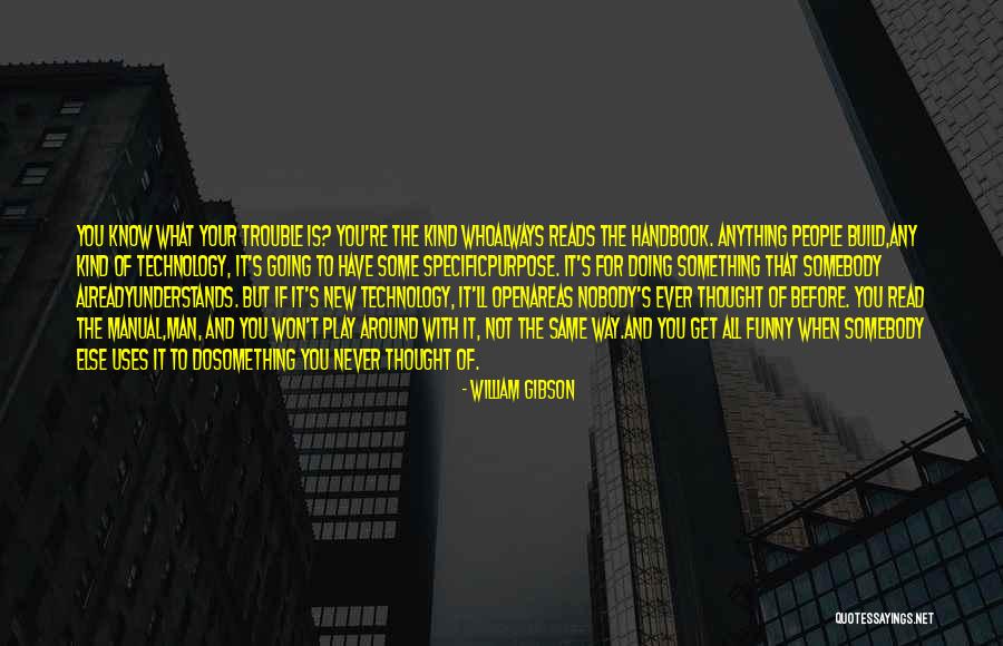 Jauh Perjalanan Quotes By William Gibson Jauh Perjalanan Quotes By William Gibson